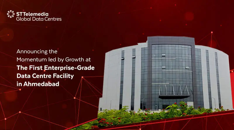 STT GDC India Announces Momentum Growth at its DC 1 Facility in Ahmedabad