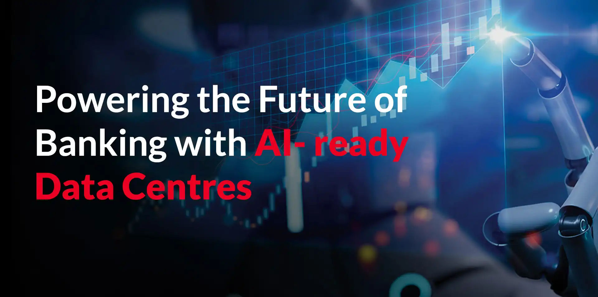 Powering the Future of Banking with AI-ready Data Centres