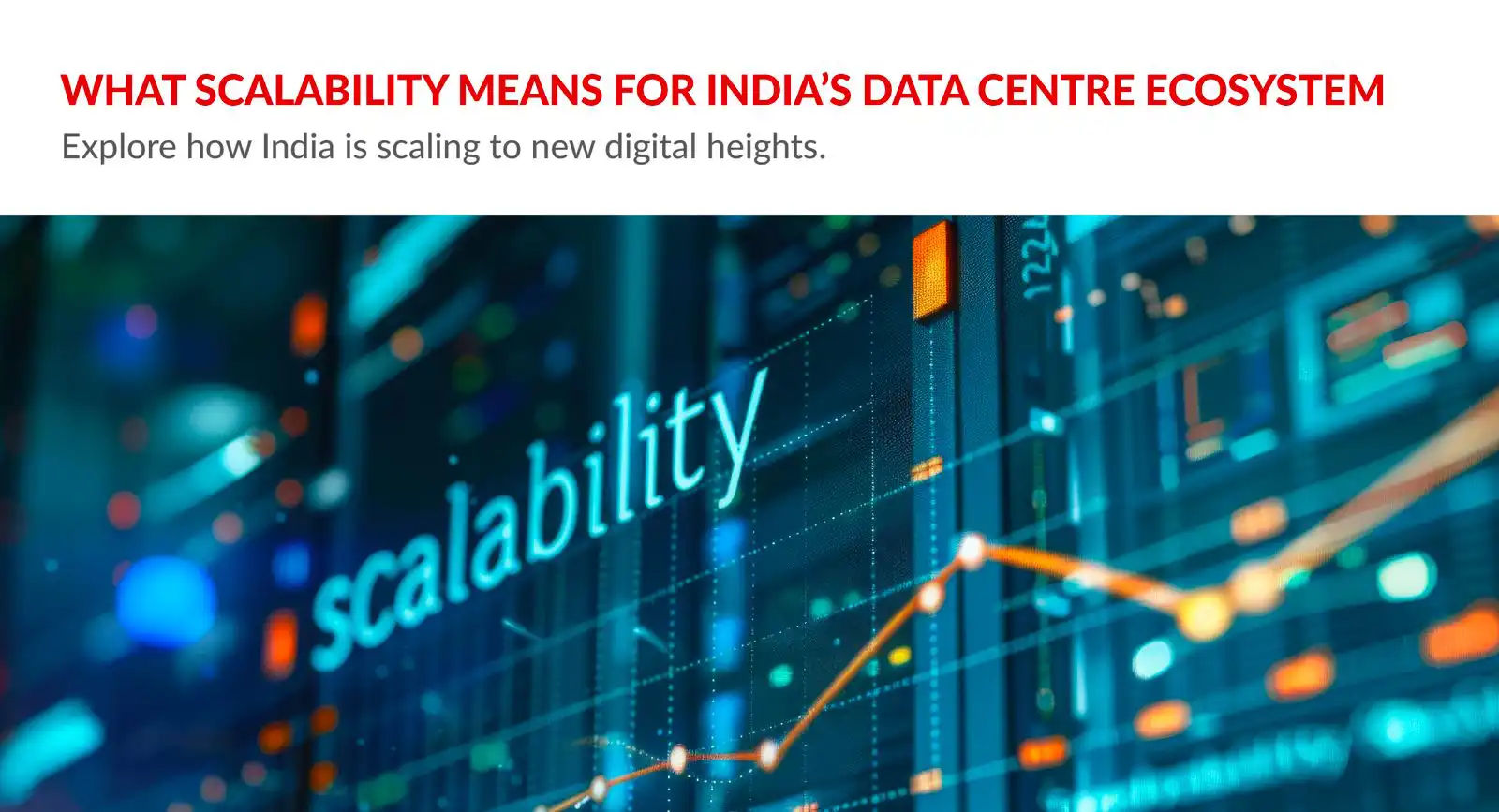 STT GDC India, What Scalability Means for India’s Data Centre Ecosystem

