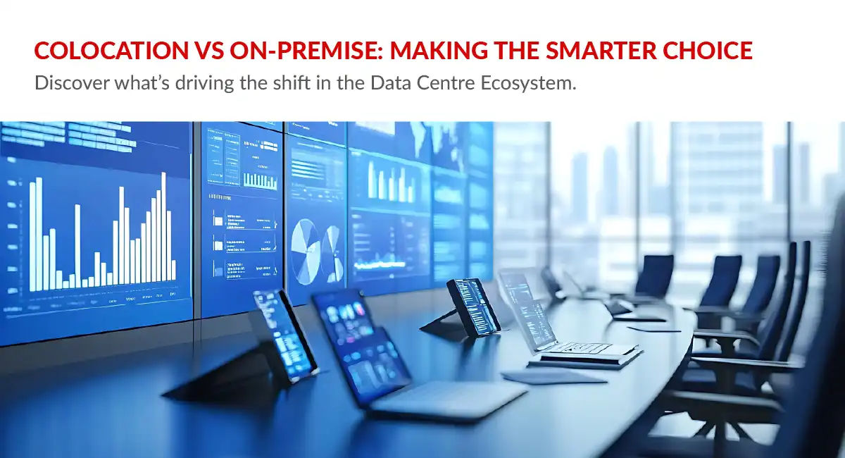 STT GDC India Colocation vs On-Premise: Why More Businesses Are Making the Switch