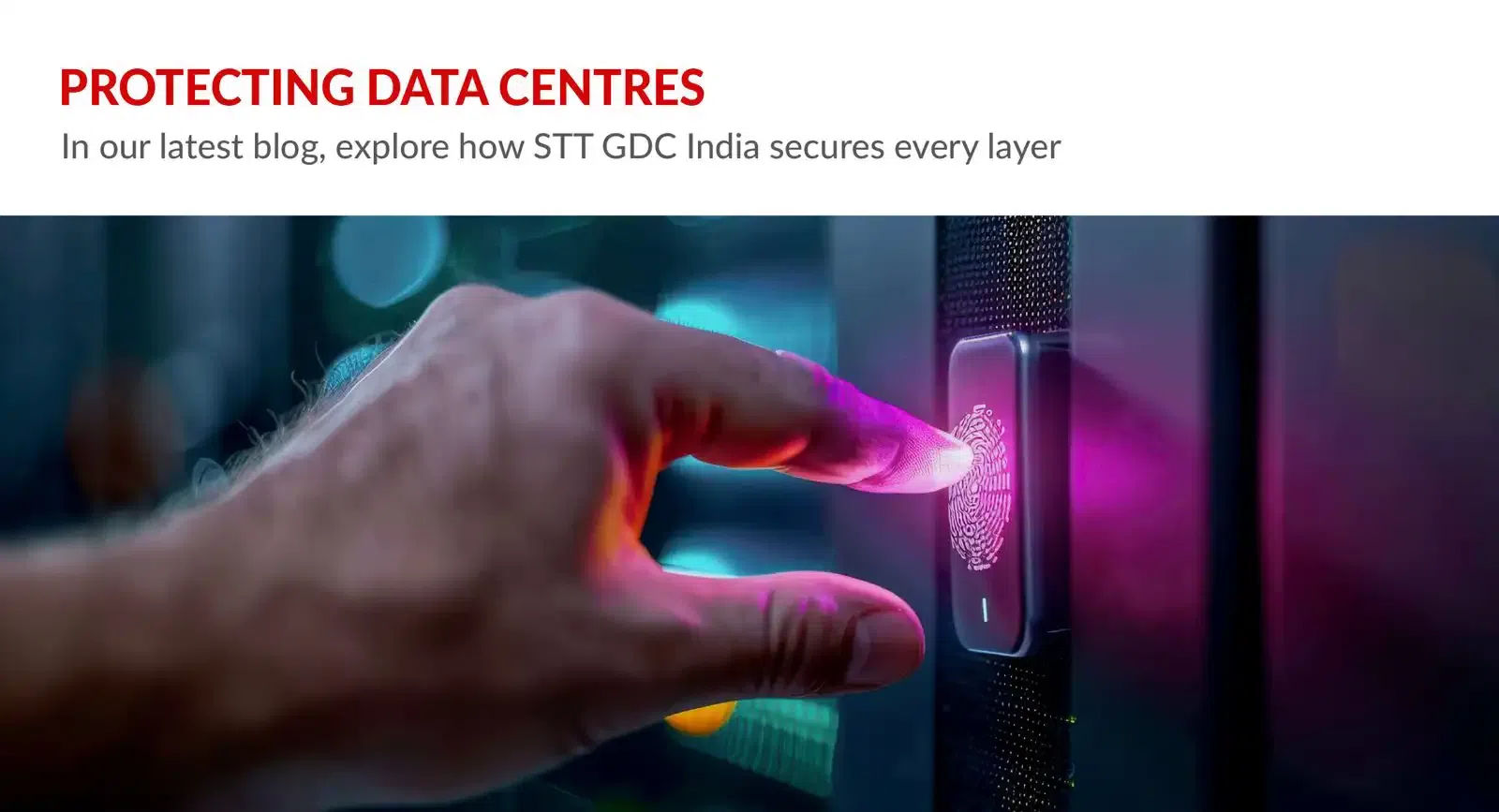STT GDC India, Protecting Data Centres from Physical Threats